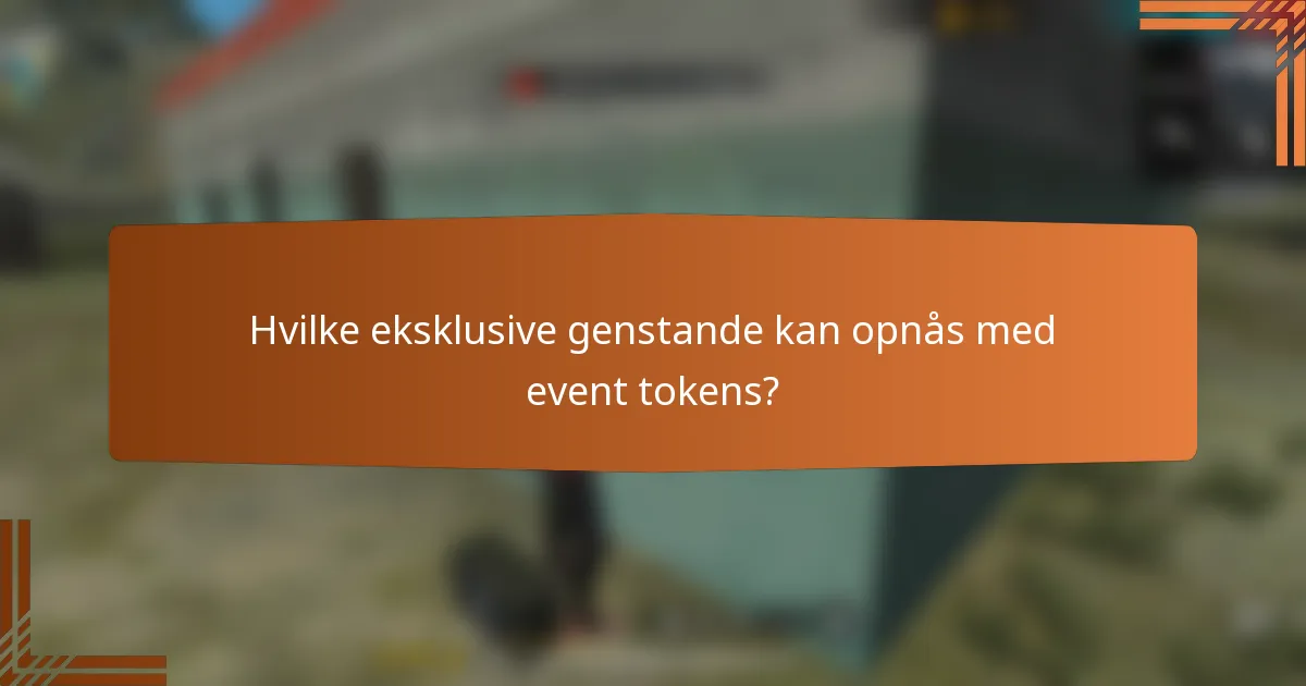 Hvilke eksklusive genstande kan opnås med event tokens?