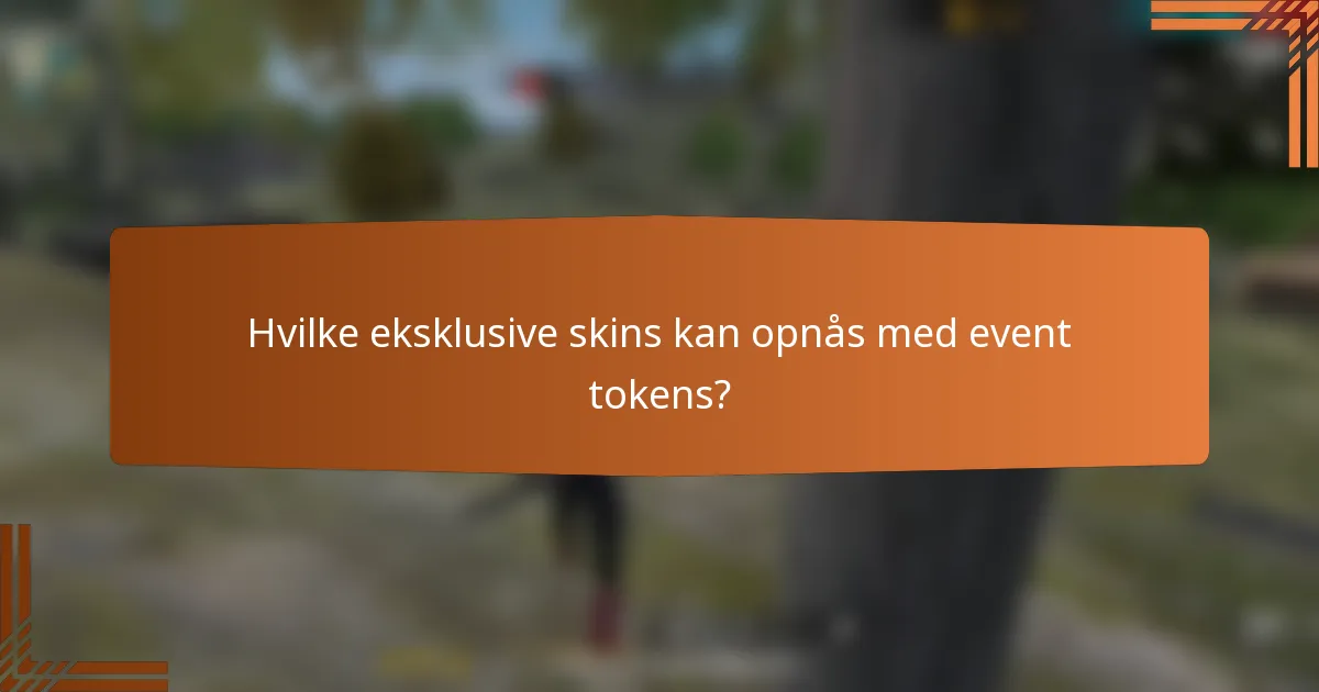 Hvilke eksklusive skins kan opnås med event tokens?