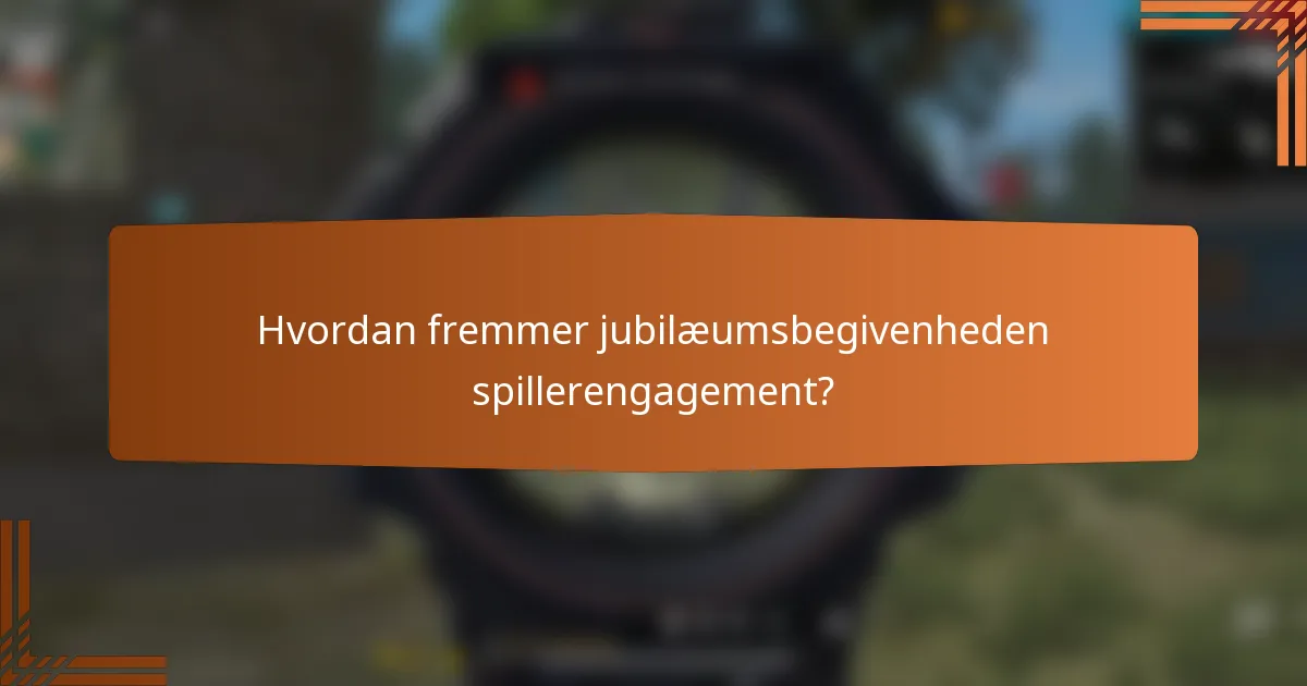 Hvordan fremmer jubilæumsbegivenheden spillerengagement?