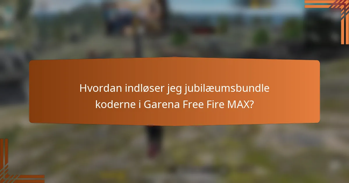Hvordan indløser jeg jubilæumsbundle koderne i Garena Free Fire MAX?