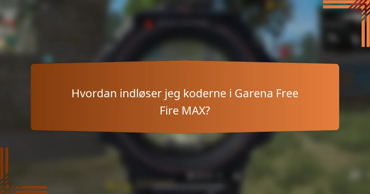 Hvordan indløser jeg koderne i Garena Free Fire MAX?