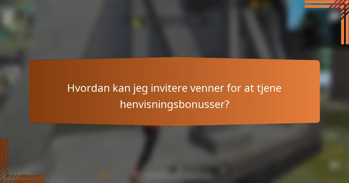Hvordan kan jeg invitere venner for at tjene henvisningsbonusser?
