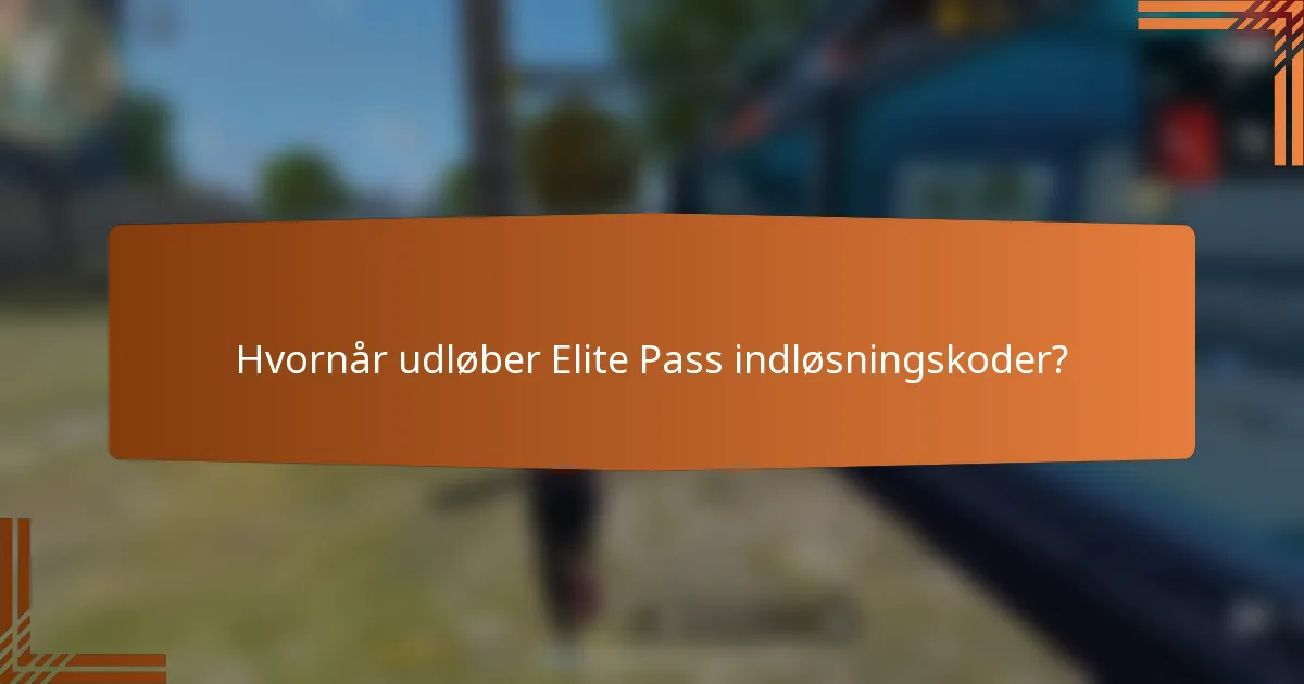 Hvornår udløber Elite Pass indløsningskoder?